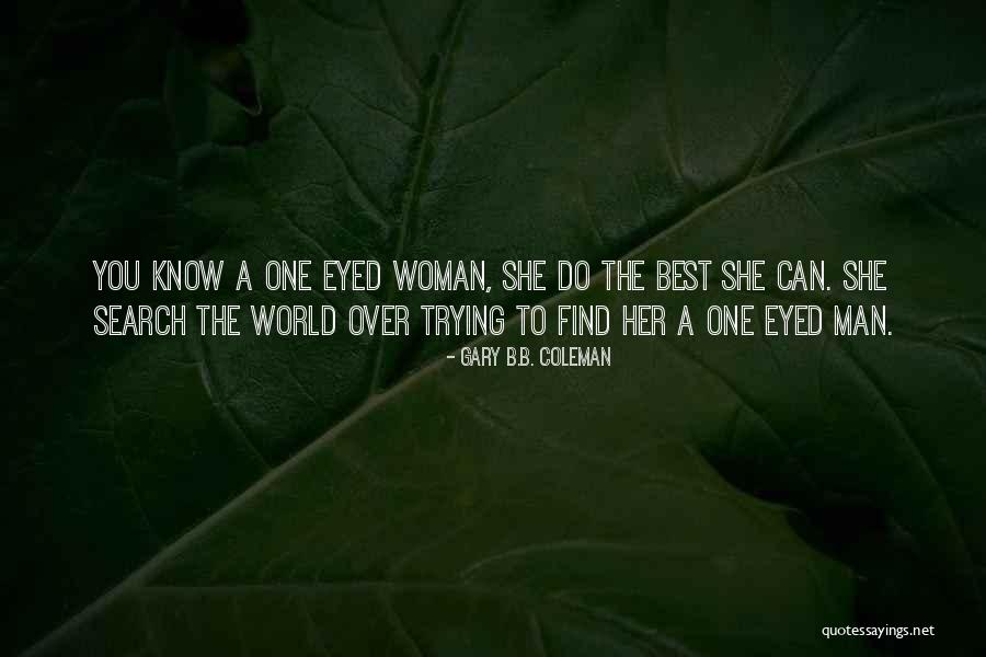 Best Woman Quotes By Gary B.B. Coleman Best Woman Quotes By Gary B.B. Coleman