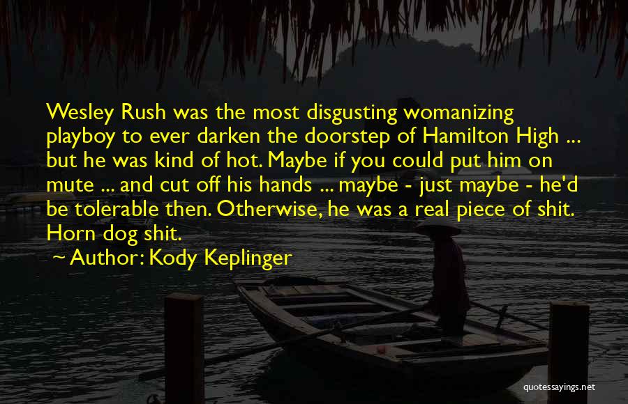 Best Womanizing Quotes By Kody Keplinger