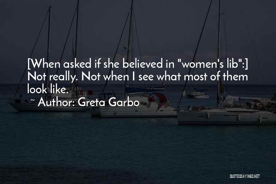 Best Women's Lib Quotes By Greta Garbo