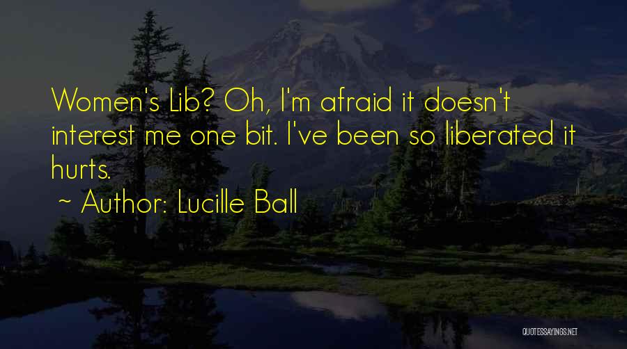 Best Women's Lib Quotes By Lucille Ball