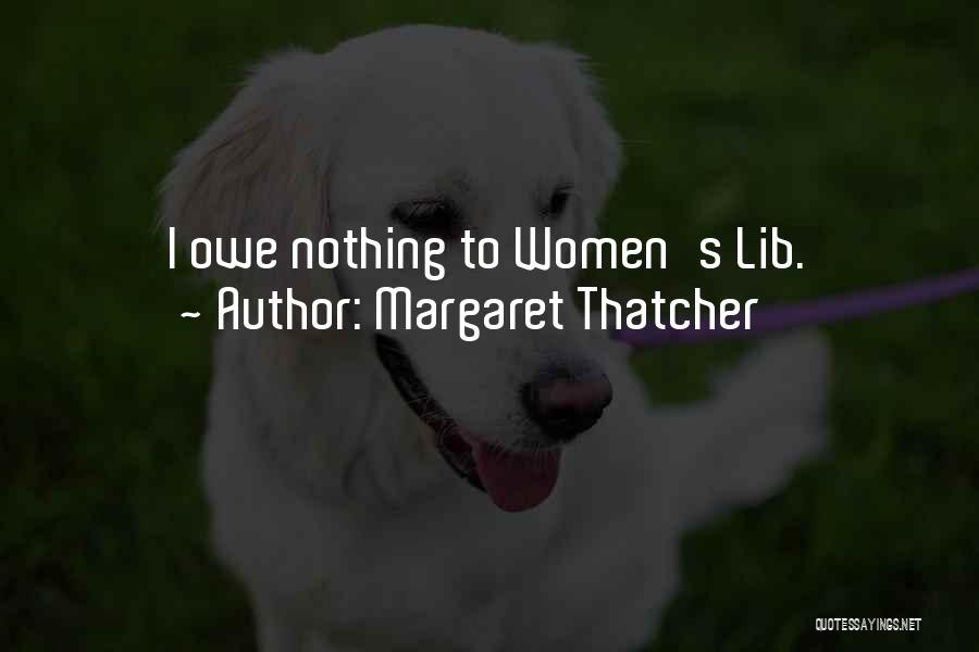 Best Women's Lib Quotes By Margaret Thatcher