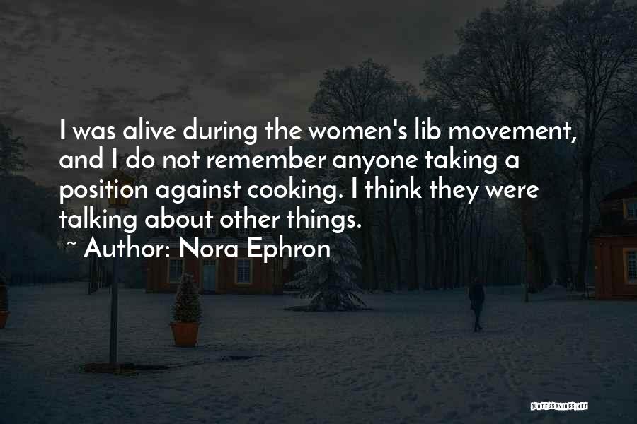 Best Women's Lib Quotes By Nora Ephron