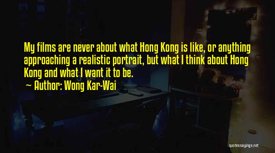 Best Wong Kar Wai Quotes By Wong Kar-Wai