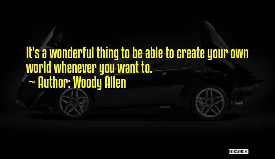 Best Woody Allen Quotes By Woody Allen