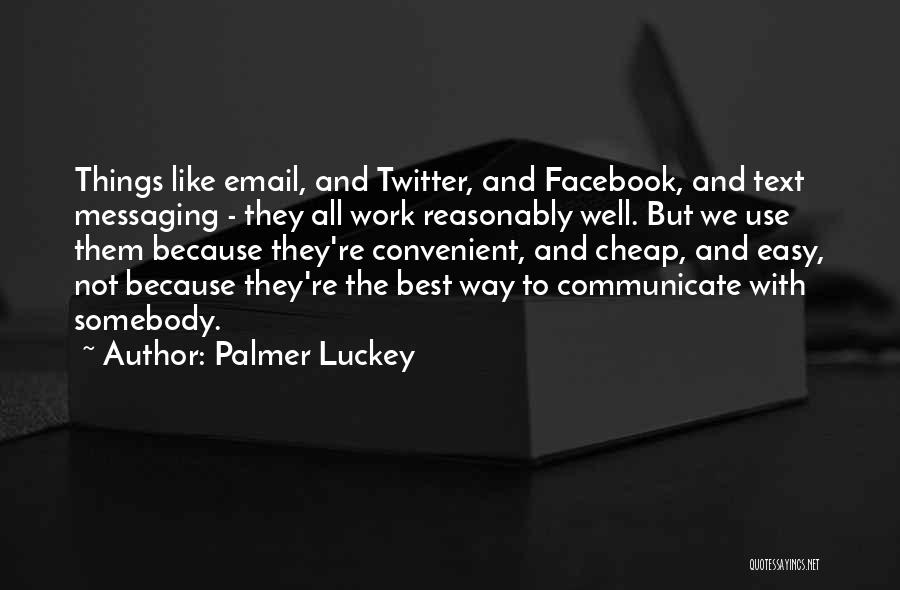 Best Work Email Quotes By Palmer Luckey