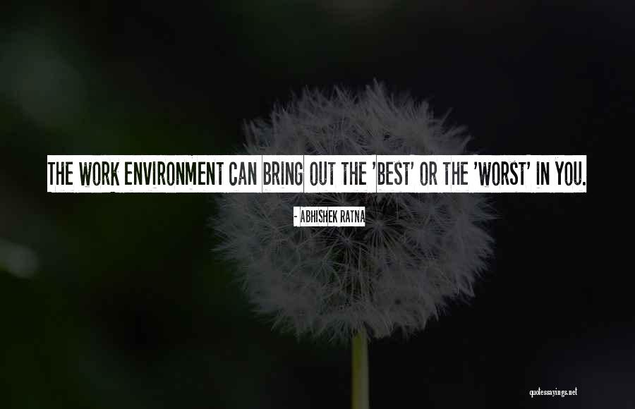 Best Work Environment Quotes By Abhishek Ratna