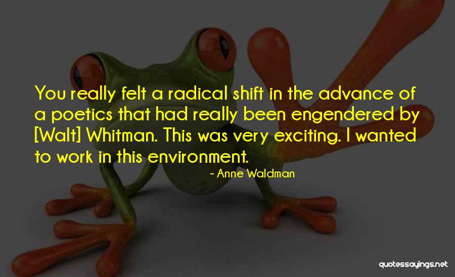 Best Work Environment Quotes By Anne Waldman