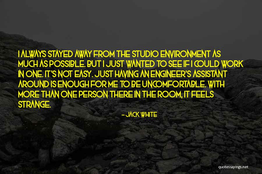 Best Work Environment Quotes By Jack White