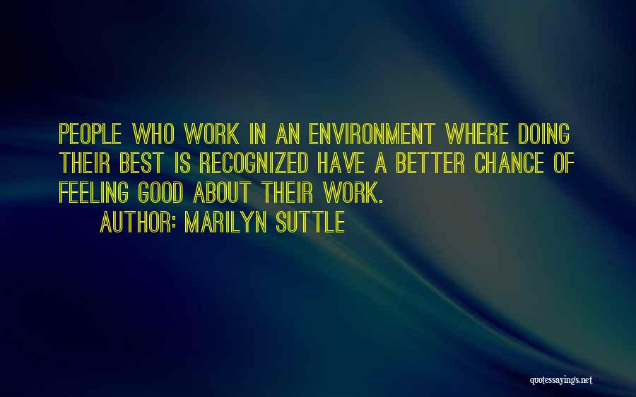 Best Work Environment Quotes By Marilyn Suttle