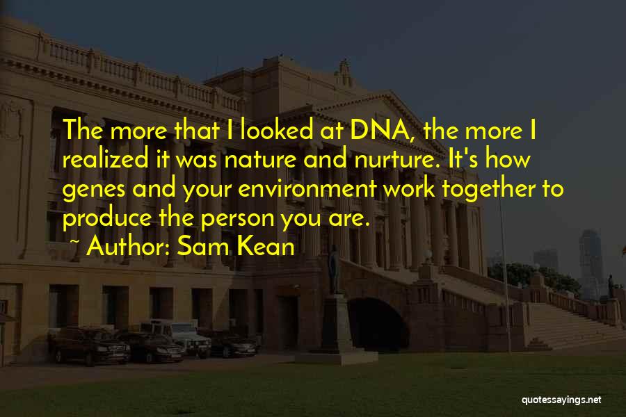 Best Work Environment Quotes By Sam Kean