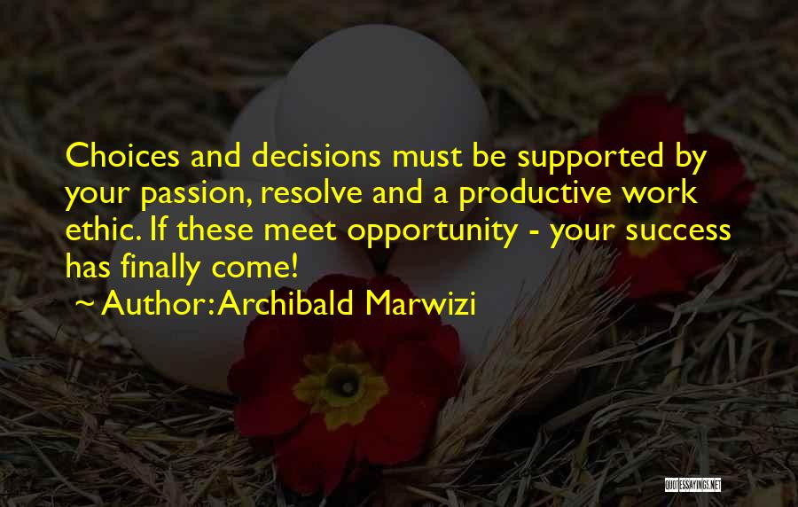 Best Work Ethic Quotes By Archibald Marwizi