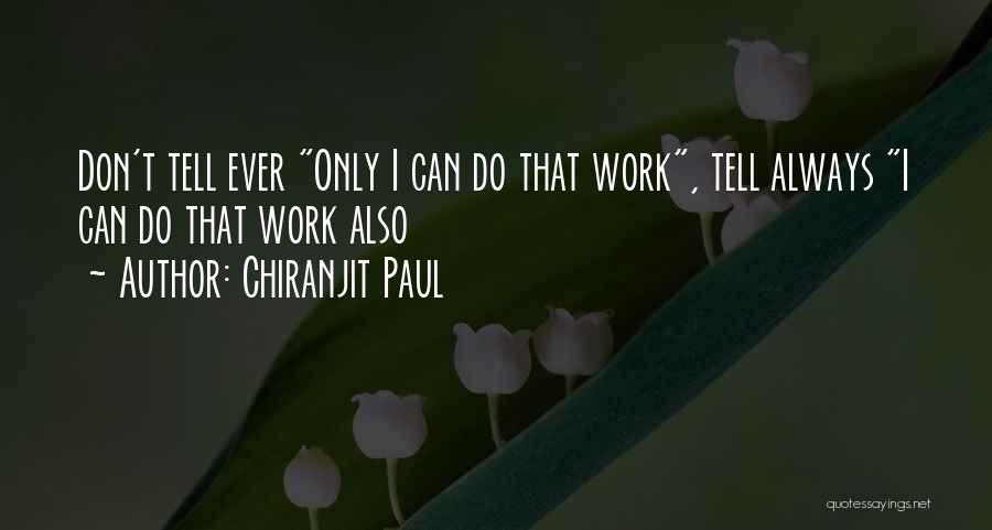 Best Work Ethic Quotes By Chiranjit Paul