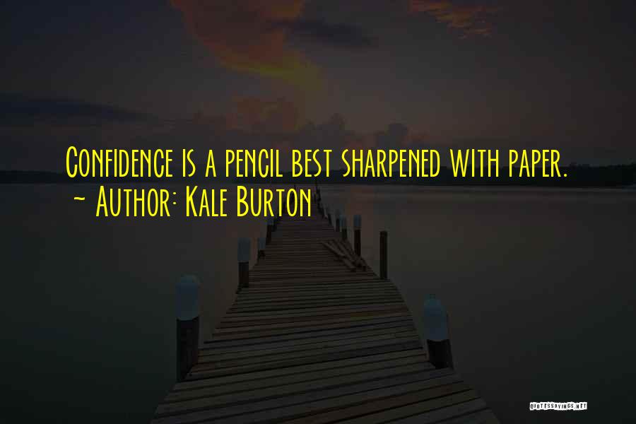 Best Work Ethic Quotes By Kale Burton