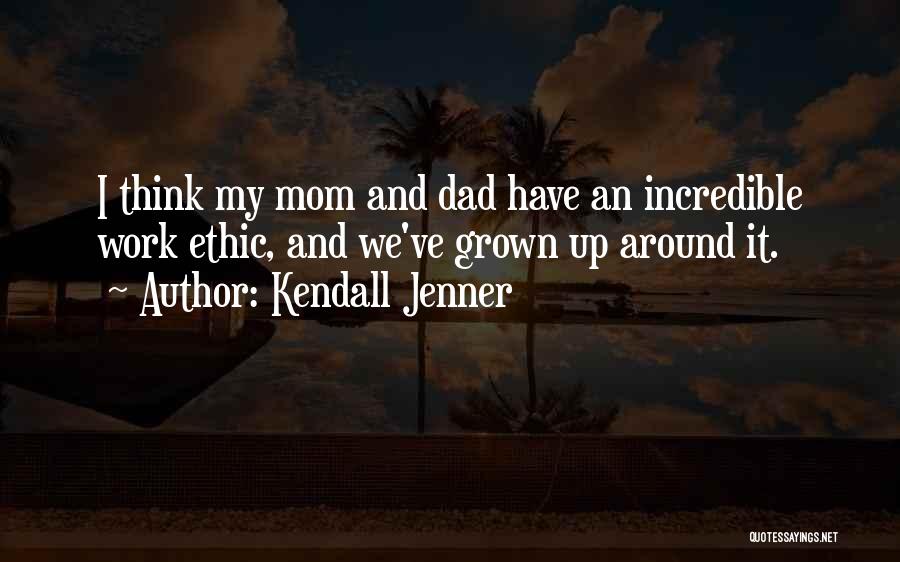 Best Work Ethic Quotes By Kendall Jenner