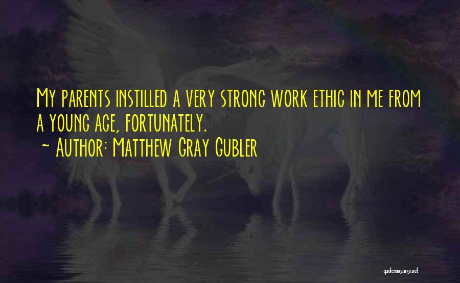 Best Work Ethic Quotes By Matthew Gray Gubler