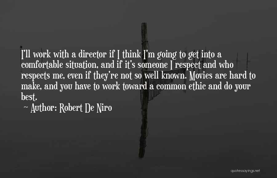Best Work Ethic Quotes By Robert De Niro
