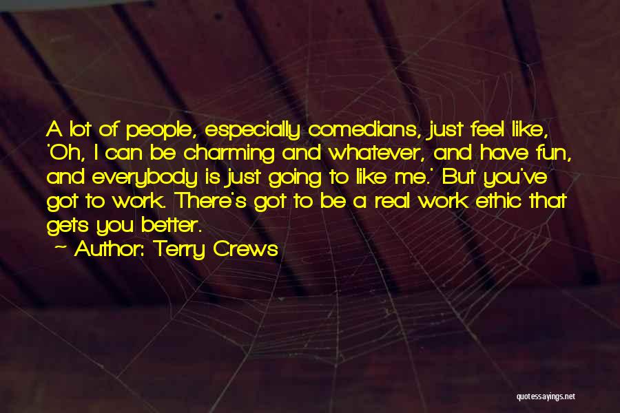 Best Work Ethic Quotes By Terry Crews