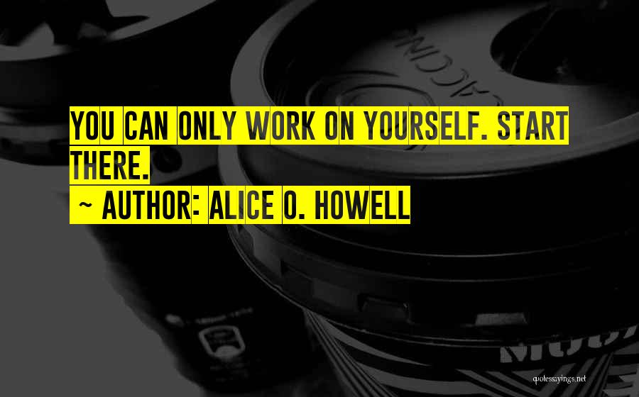 Best Work Motivational Quotes By Alice O. Howell