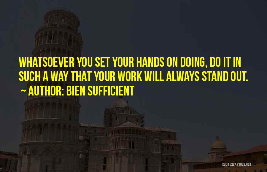 Best Work Motivational Quotes By Bien Sufficient