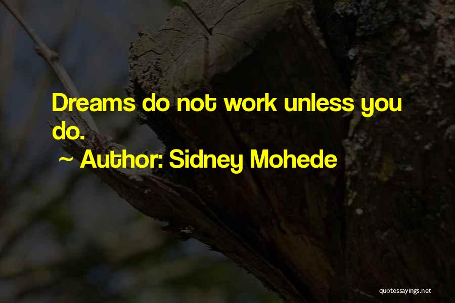 Best Work Motivational Quotes By Sidney Mohede