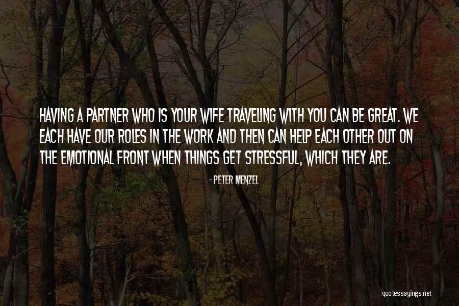 Best Work Partner Quotes By Peter Menzel