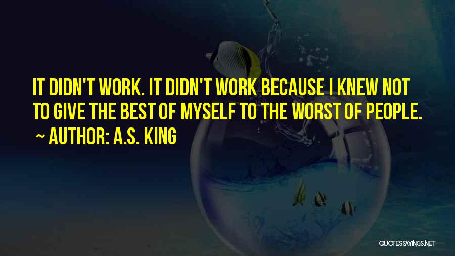 Best Work Quotes By A.S. King