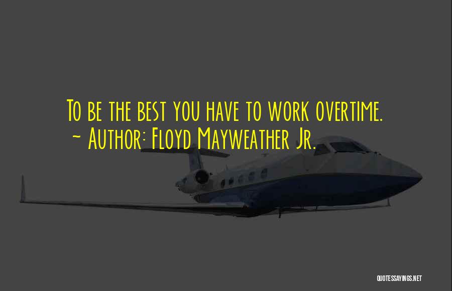 Best Work Quotes By Floyd Mayweather Jr.