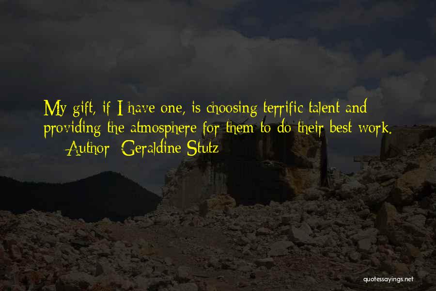 Best Work Quotes By Geraldine Stutz