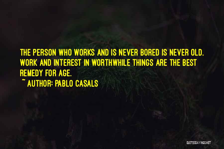 Best Work Quotes By Pablo Casals