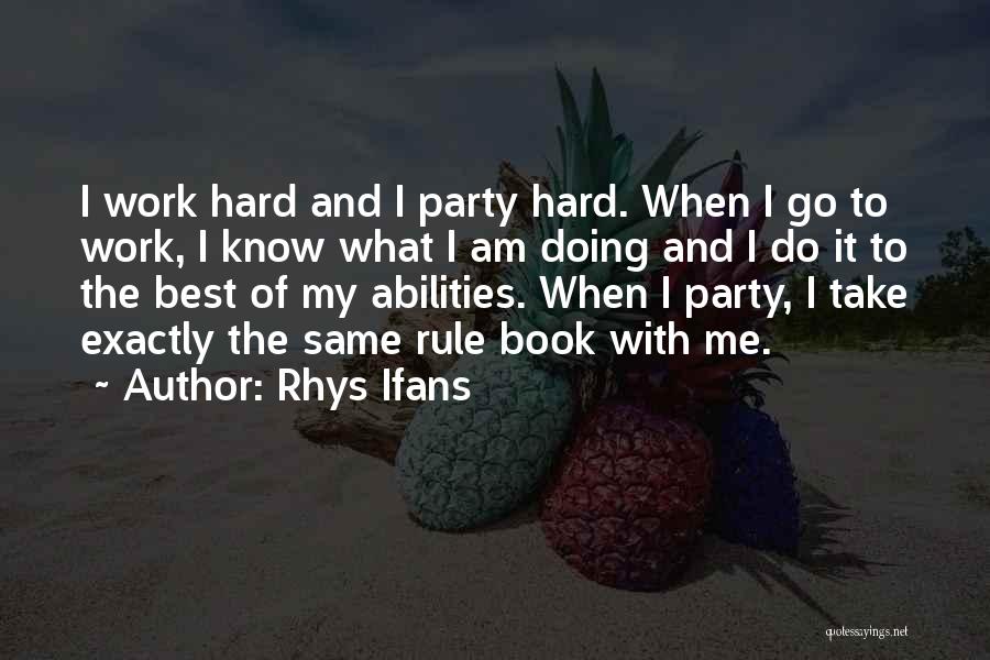 Best Work Quotes By Rhys Ifans
