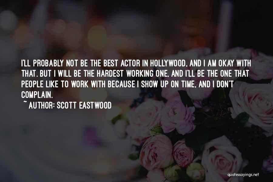 Best Work Quotes By Scott Eastwood