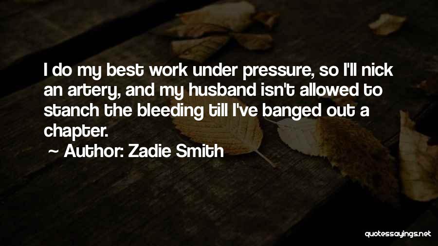 Best Work Quotes By Zadie Smith