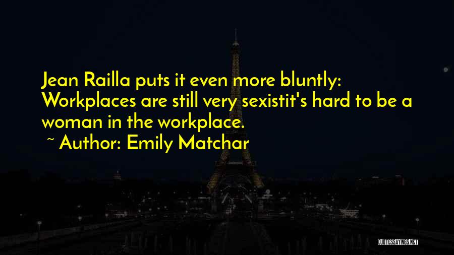 Best Workplace Quotes By Emily Matchar