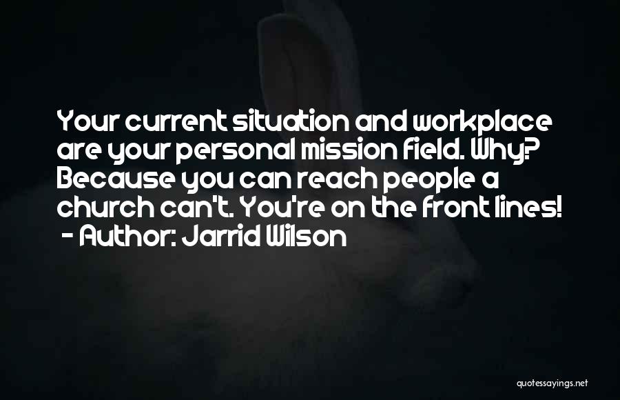 Best Workplace Quotes By Jarrid Wilson