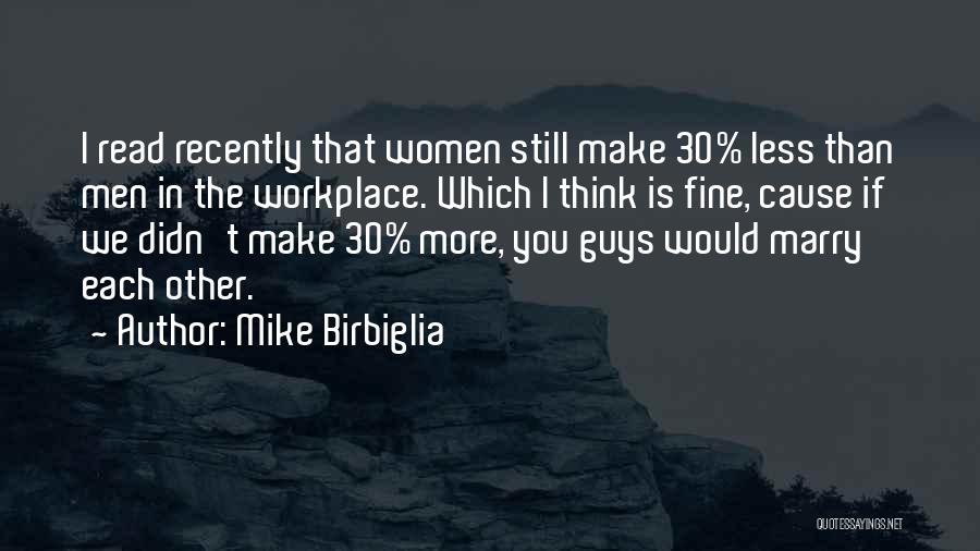 Best Workplace Quotes By Mike Birbiglia