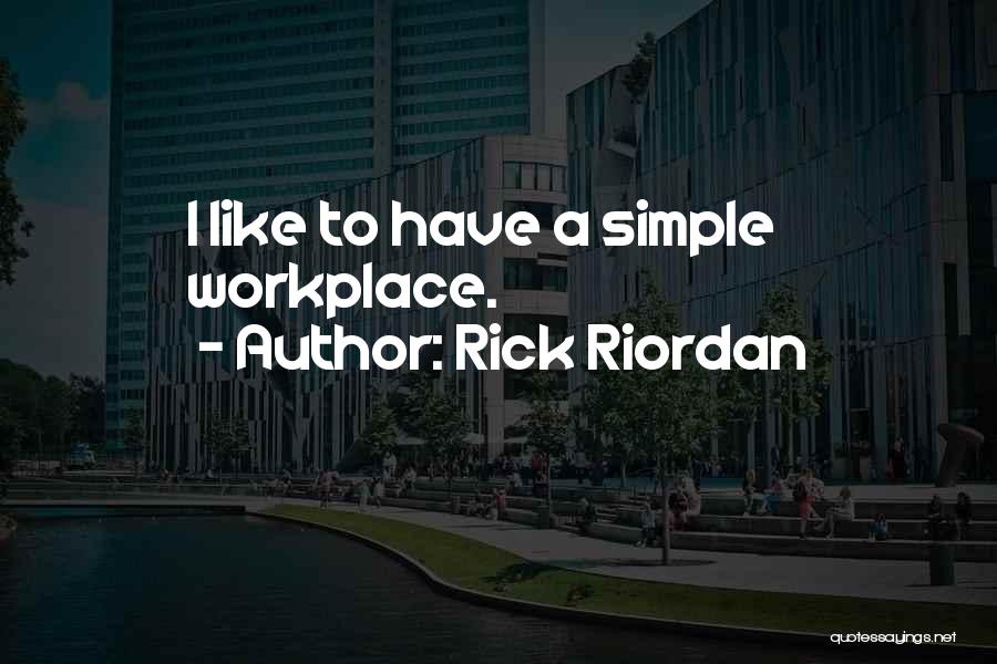 Best Workplace Quotes By Rick Riordan