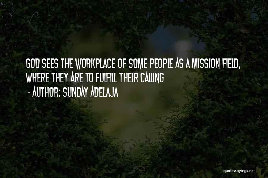 Best Workplace Quotes By Sunday Adelaja
