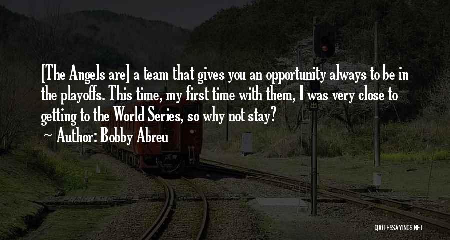 Best World Series Quotes By Bobby Abreu