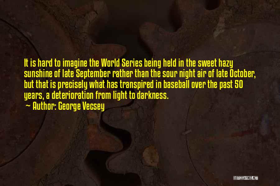 Best World Series Quotes By George Vecsey