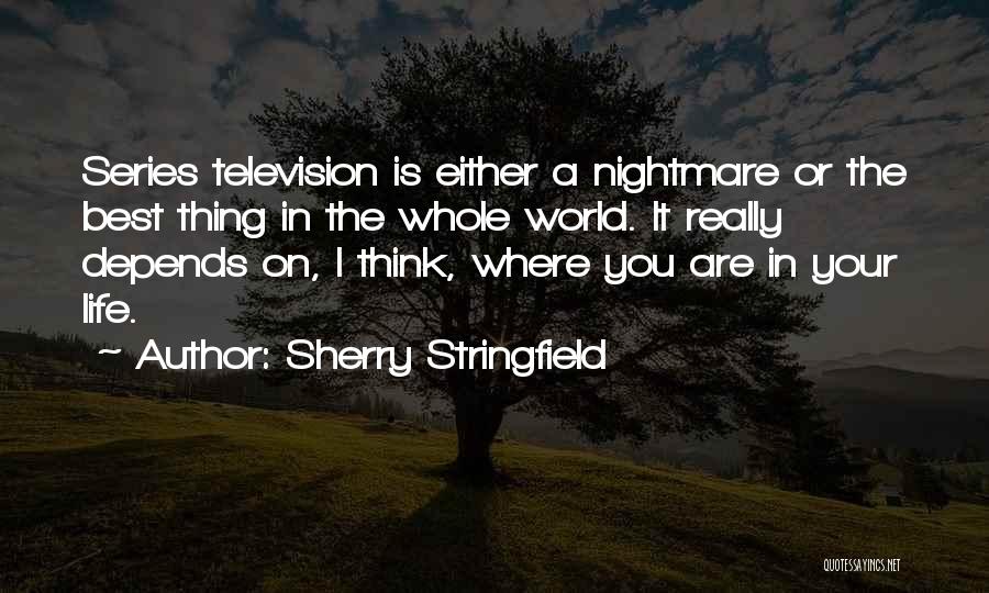 Best World Series Quotes By Sherry Stringfield