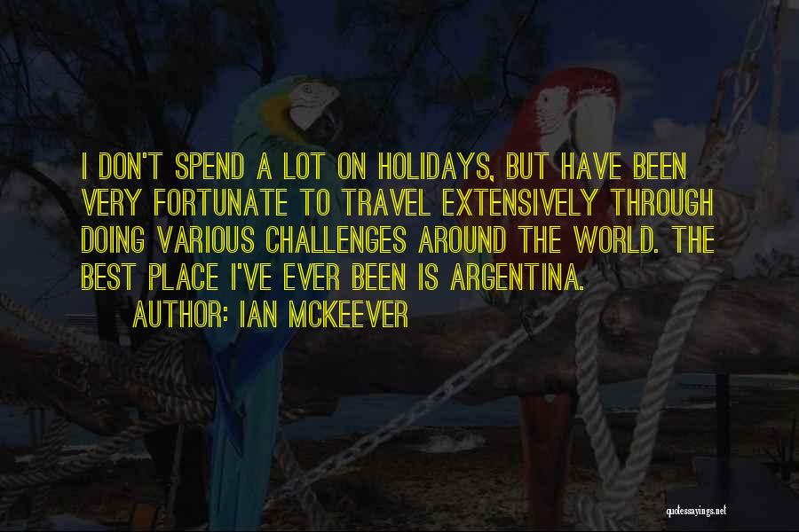 Best World Travel Quotes By Ian McKeever