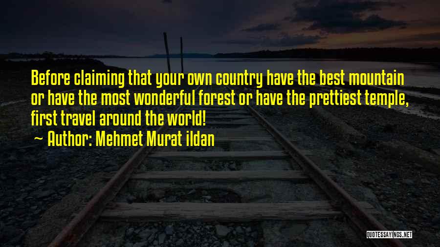 Best World Travel Quotes By Mehmet Murat Ildan