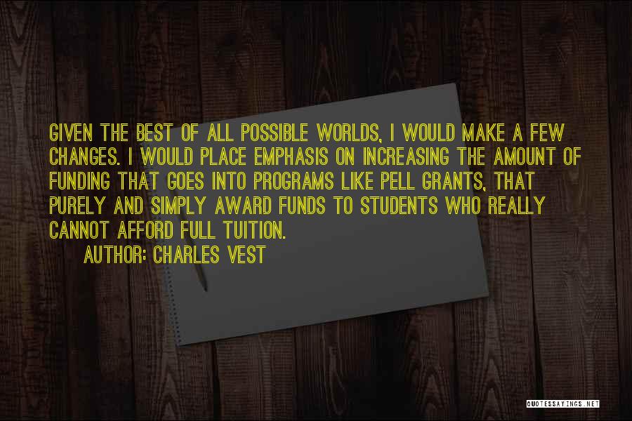 Best Worlds Quotes By Charles Vest