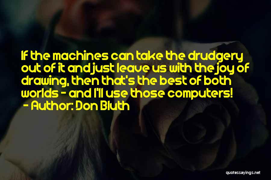 Best Worlds Quotes By Don Bluth