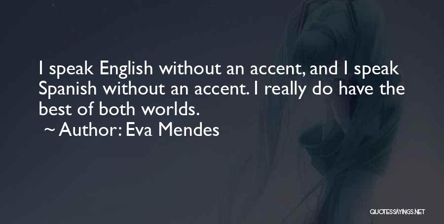 Best Worlds Quotes By Eva Mendes