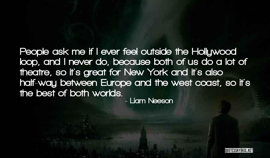 Best Worlds Quotes By Liam Neeson