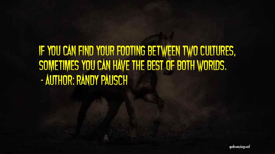 Best Worlds Quotes By Randy Pausch