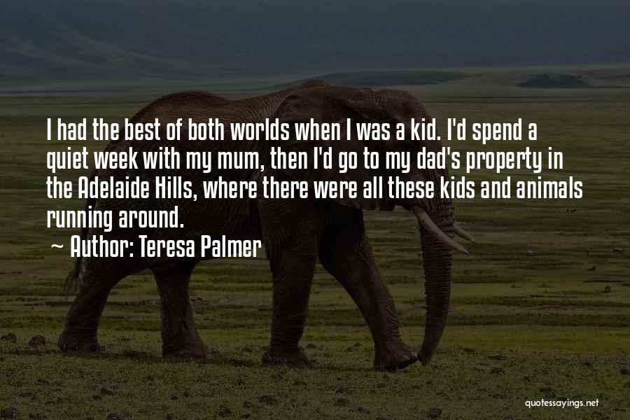 Best Worlds Quotes By Teresa Palmer