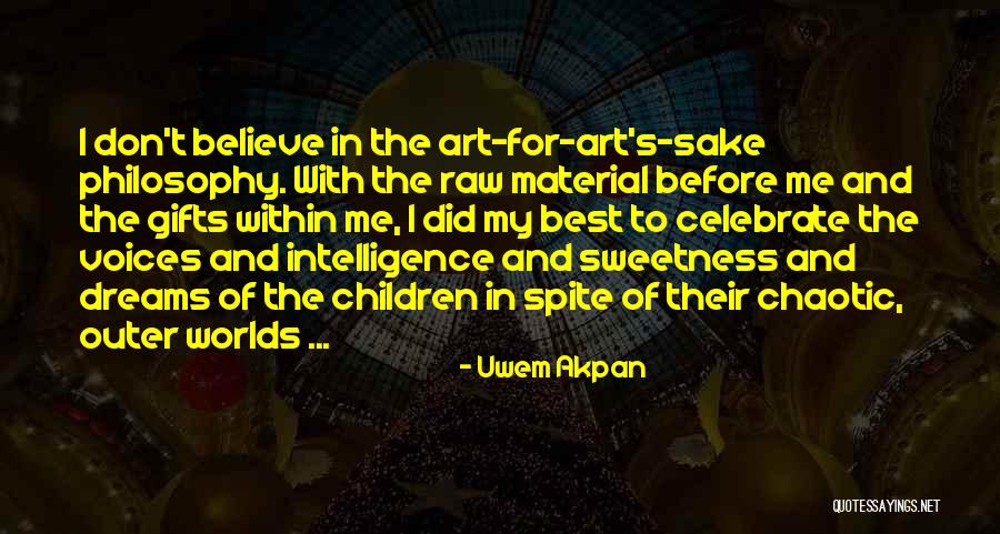 Best Worlds Quotes By Uwem Akpan