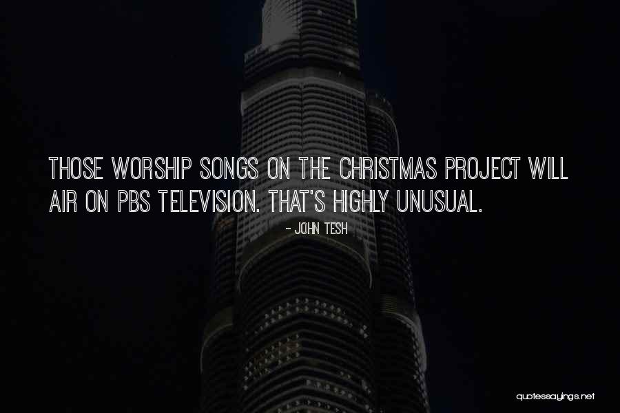 Best Worship Song Quotes By John Tesh Best Worship Song Quotes By John Tesh